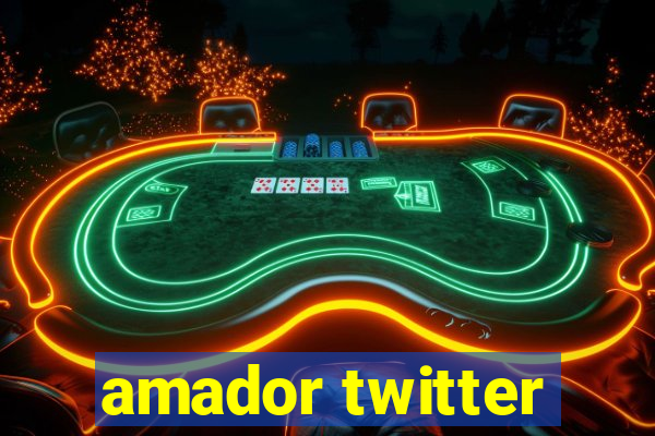 amador twitter